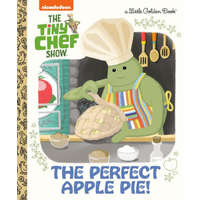 The Perfect Apple Pie! (the Tiny Chef Show) – Golden Books