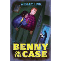 BENNY ON THE CASE – KING WESLEY