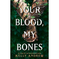 Your Blood, My Bones – Kelly Andrew