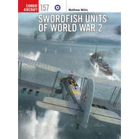 SWORDFISH UNITS OF WORLD WAR 2 – WILLIS MATTHEW