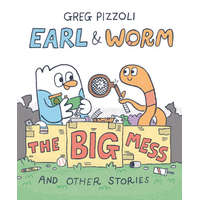 Earl & Worm #2: The Big Mess and Other Stories