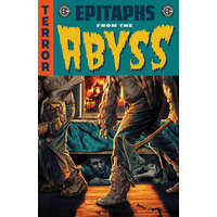 EC Epitaphs from the Abyss Vol. 1 – Amy Roy,Chris Condon,J. Holtham,Stephanie Phillips,Jason Aaron,Tyler Crook,Matt Kindt,Corinna Bechko,Jay Stephens,Jorge Fornes,David Lapham,Claire Roe,Phil Hester,Peter Krause
