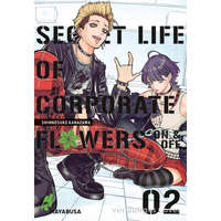 Secret Life of Corporate Flowers - On & Off 2 – Shinnosuke Kanazawa,Ekaterina Mikulich