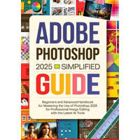 Adobe Photoshop 2025 Simplified Guide
