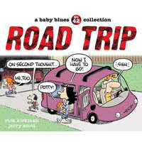 Road Trip: A Baby Blues Collection – Rick Kirkman ()