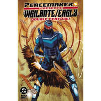 Peacemaker Presents: The Vigilante/Eagly Double Feature! – Rex Ogle,Matteo Lolli,Mitch Gerads