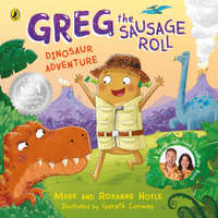 Greg the Sausage Roll: Dinosaur Adventure – Mark Hoyle,Roxanne Hoyle