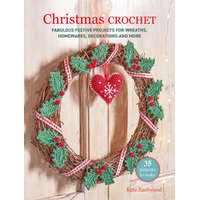 Christmas Crochet: 35 patterns to make – Kate Eastwood