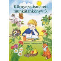 Nemzeti Tankönyvkiadó Környezetismereti munkatankönyv 3. - Tölgyszéky Papp Gyuláné