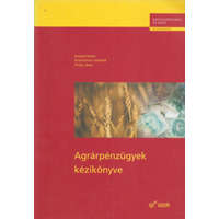 Közgazdasági és Jogi Könyvkiadó Agrárpénzügyek kézikönyve - Rostyál-Kosztolányi-Pintér