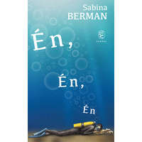 Európa Könyvkiadó Én, Én, Én - Sabina Berman