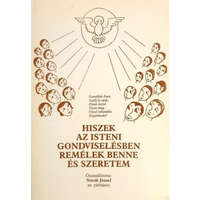 Magánkiadás Hiszek az isteni gondviselésben, remélek benne és szeretem I. - Novák József