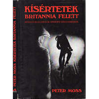 Artemis Kiadó Kísértetek Britannia felett-Hiteles beszámolók modern szellemekről - Peter Moss