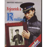 Magánkiadás Fejezetek a rendőrség történetéből ( 1919-ig ) - Ernyes Mihály