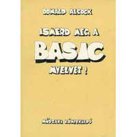 Műszaki Könyvkiadó Ismerd meg a BASIC nyelvet! - Donald Alcock