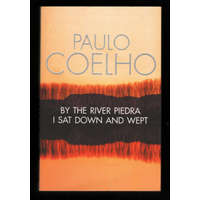 Librotrade Kft. By the river Piedra I sat down and wept - Paulo Coehlo