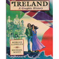 Gill&amp;macmillen Ireland: A Graphic History - Morgan Llywelyn, Michael Scott