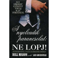 Kelly Kft. A nyolcadik parancsolat: Ne lopj! (Egy hírhedt gyémánt tolvaj igaz története) - Lee Gruenfeld; Bill Mason
