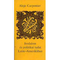 Gondolat Kiadó Irodalom és politikai tudat Latin-Amerikában - Alejo Carpentier