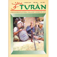 Magyar Őstörténeti Kiadó Turán [A magyar eredetkutatással foglalkozó tudományok lapja] I. évfolyam 2. szám (1998. május) -