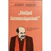 nincs megadva ,,Halljad bizonyságaimat"- Egy katolikus lelkipásztor... - Josef Orsini