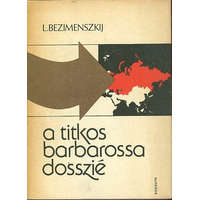 Kossuth Kiadó A titkos Barbarossa dosszié - L. Bezimenszkij