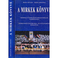 Szeged A Mirkek könyve (Három évtized hagyományápolás almanachja)- Nemzetközi kézimunka- és gyűjtemény kiállítás - Bada István - Bada Johanna