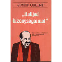 nincs megadva ,,Halljad bizonyságaimat"- Egy katolikus lelkipásztor... - Josef Orsini