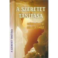 Kassák Kiadó A szeretet tanítása - Kézikönyv az élethez - Angelisz Irini (válogatta)