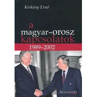 Századvég Kiadó A magyar-orosz kapcsolatok 1989-2002 -