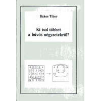 Eötvös Loránd Fizikai Társulat Ki tud többet a bűvös négyzetekről? - Bakos Tibor