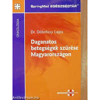 SpringMed Kiadó Daganatos betegségek szűrése Magyarországon - Dr. Döbrőssy Lajos