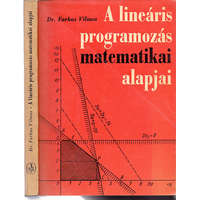 Mezőgazdasági Kiadó A lineáris programozás matematikai alapjai - Dr. Farkas Vilmos
