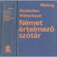 Kultura International Deutsches Wörterbuch - Német értelmező szótár Címszavakba foglalt részletes nyelvtani áttekintéssel - Magyar Német - Gerhard Wahrig