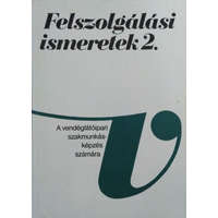 Közgazdasági és Jogi Könyvkiadó Felszolgálási ismeretek II. - Dr. Csizmadia László; Dr. Oláh Péter