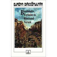Európa Könyvkiadó Baudelaire, Verlaine és Rimbaud Versek - Európa diákkönyvtár - Baudelaire, Verlaine, Rimbaud