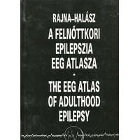 Innomark A felnőttkori epilepszia EEG atlasza - The EEG of adulthood epilepsy - Halász, Rajna