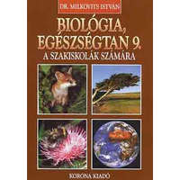 Korona Kiadó Biológia, egészségtan 9. (szakiskola) - KO 0134 - Milkovits István dr.