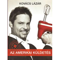General Press Kiadó Az amerikai küldetés - Kovács Lázár