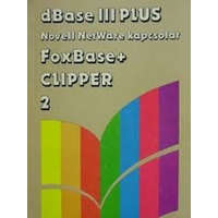 Budapest dBase III plus Novell NetWare kapcsolat FoxBase+Clipper 2 - Szenes Katalin (szerk.)