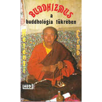 Laude Kiadó Buddhizmus a buddhológia tükrében - Dr. Hetényi Ernő
