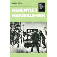 Kossuth Kiadó Merénylet Marseille-ben (népszerű történelem) - Ormos Mária