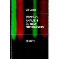 Kossuth Kiadó Pszichoanalízis és neofreudizmus - V.M. Lejbin