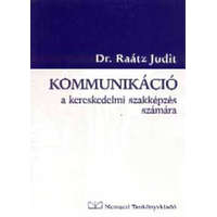 Nemzeti Tankönyvkiadó Kommunikáció a kereskedelmi szakképzés számára - Dr. Raátz Judit