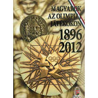 Magyar Olimpiai Bizottság Magyarok az olimpiai játékokon 1896-2012 -