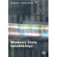 Szak Kiadó Windows Vista haladókönyv - Kis Balázs; Szalay Márton