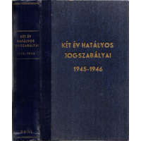 Grill Károly Könyvkiadó Váll. Két év hatályos jogszabályai 1945-1946 - Dr. Bacsó Ferenc