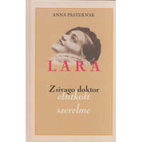 Noran Libro Kiadó Lara (Zsivago doktor eltitkolt szerelme) - Anna Pasternak