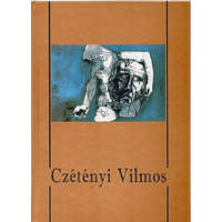 Energetikai Kiadó Nonprofit Kft. Czétényi Vilmos festőművész, grafikus 1928-2003 -