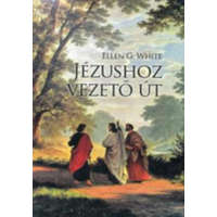 Advent Kiadó Jézushoz vezető út - Ellen G. White
